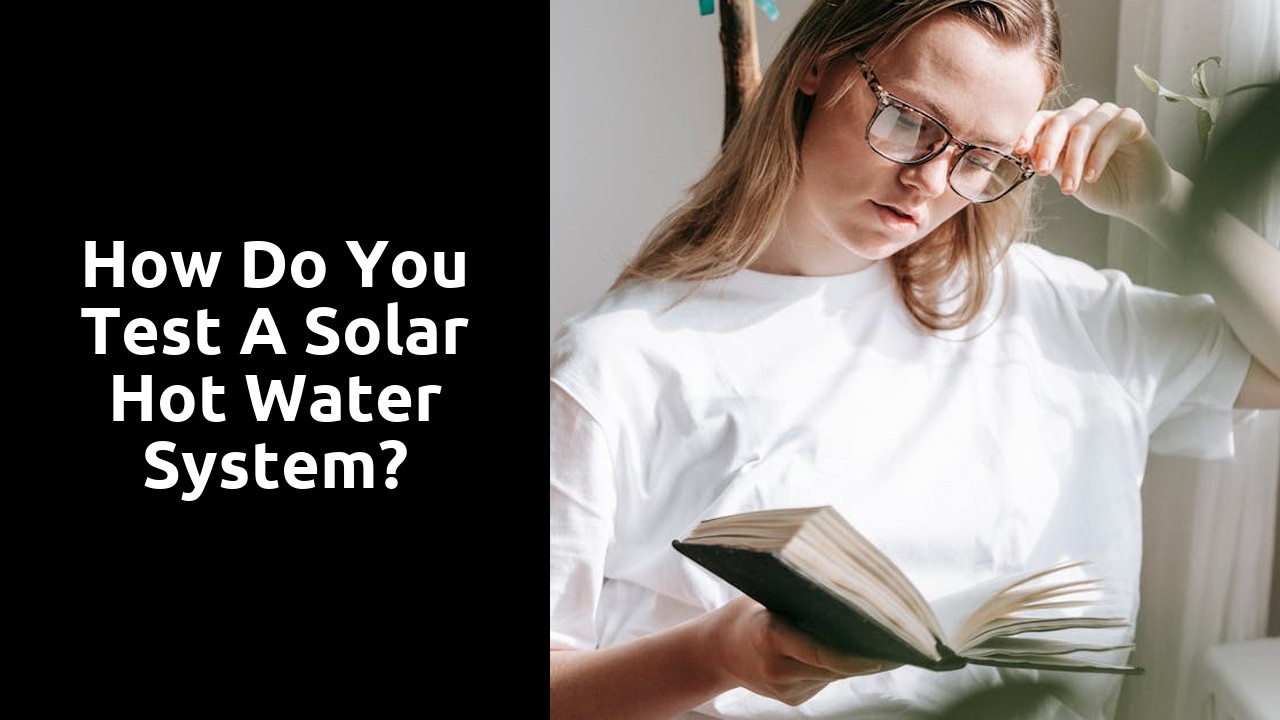 How do you test a solar hot water system?